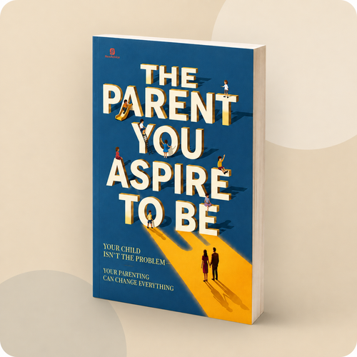 The Parent You Aspire to Be